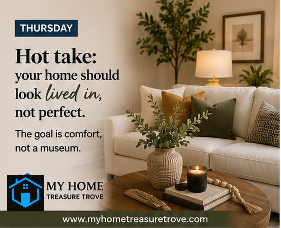 A Home Should Look Lived In, Not Perfect