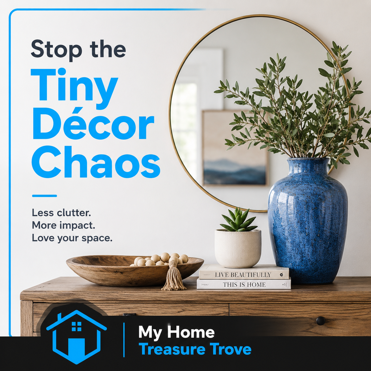 Stop the Tiny Décor Chaos